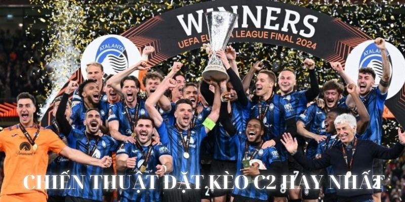 Chiến thuật đặt kèo C2 hay nhất