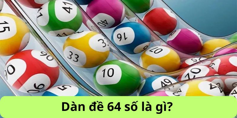 Tìm hiểu về dàn đề 64 số
